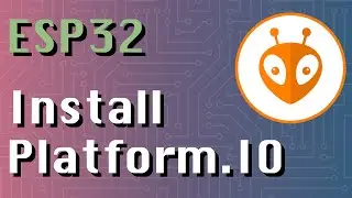 How To Install PlatformIO (ESP32 + Arduino series)