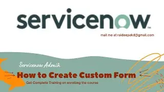 How to Create Custom Form in Servicenow | Form Layout and Design | Servicenow Admin Tutorial