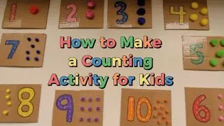 How to Make a Counting Activity for Kids | Number Cards | learning Numbers 1 to 10