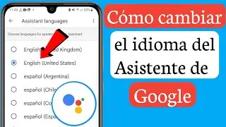 Cómo cambiar el idioma del Asistente de Google (2023)