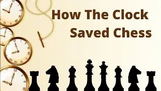 How the Clock Saved Chess From a Long, Boring Death | History