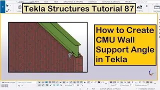 Tekla Structures Tutorial 87 | How to Create CMU Wall Support Angle in Tekla