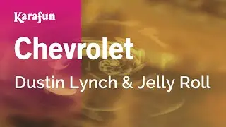 Chevrolet - Dustin Lynch & Jelly Roll | Karaoke Version | KaraFun