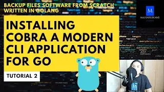 Installing COBRA Modern CLI - Backup Files Software From Scratch Written in Golang Tutorial #2