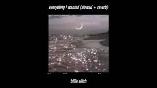 billie eilish - everything i wanted (slowed & reverb)