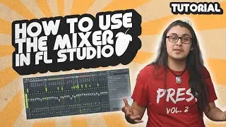 How to Use the Mixer in FL Studio 20 (Beginner Tutorial)