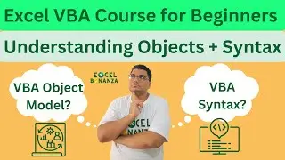 Understanding Excel VBA  object model + Excel VBA syntax guide | Excel VBA Course for beginners 02