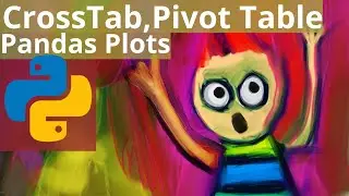 HOW TO: PANDAS PLOTS | CROSS TAB | PIVOT TABLE | GROUP BY