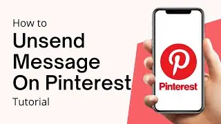 How To Unsend Message On Pinterest 2023 (Remove Message on Pinterest)