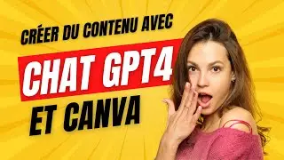 🚀 Maîtrisez la Création de Contenu avec ChatGPT-4 et Canva! | Guide Complet 🎨