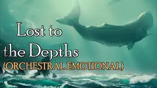 Orchestral Emotional (Epic) - Lost to the Depths by Jon R. Mohr