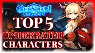 Top Five Most Underrated Characters In Genshin Impact