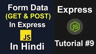 Express JS Tutorial #9 - How To Get Form Data using POST & GET Method In Express JS Tutorial