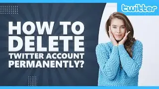 You want to delete twitter account? ★ How to delete twitter account permanently?