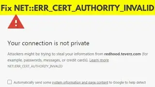 Fix Your Connection Is Not Private-NET::ERR_CERT_AUTHORITY_INVALID Error On Google Chrome