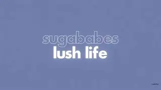 Sugababes – Lush Life (Lyric Video)