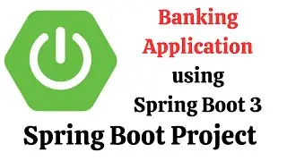 Spring Boot Project | Banking Application using Spring Boot 3, Spring Data JPA (Hibernate), & MySQL