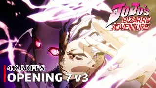 JoJo's Bizarre Adventure - Opening 7 v3 [4K 60FPS | Creditless | CC]