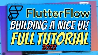 FlutterFlow: How To Design A Beautiful and Functional UI | FlutterFlow NoCode Training 2022