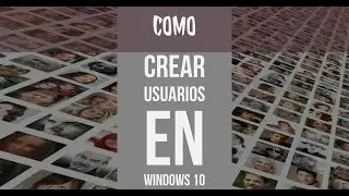 Como CREAR USUARIOS en WINDOWS 10 explicado PASO a PASO, sin correo EN ESPAÑOL