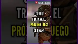 ¿DE QUE TRATARÁ EL PRÓXIMO JUEGO DE FNAF?