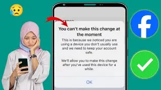 Facebook Nasıl Düzeltilir, 2025 Şu Anda Bu Değişikliği Yapamazsınız