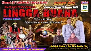 LIVE SANDIWARA LINGGA BUANA Sukawera, Kamis 15 Agustus 2024 MALAM  CERITA PESUGIHAN GUNUNG KEMUKUS