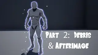 UE4 Tutorial - Ultra Instinct Part 2: Particle Debris and Afterimage