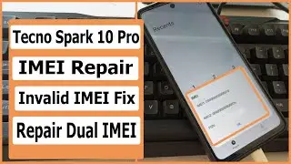 Tecno SPARK 10 PRO [K17] IMEI Repair | ALL Tecno MTK IMEI Repair TOOL