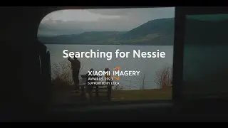 Searching for Nessie｜Xiaomi Imagery Awards 2023
