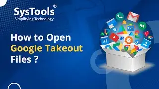 How to Open Google Takeout MBOX Files - Explained to Open Gmail MBOX Data By SysTools