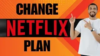 How to Change Netflix Plan (2024)