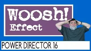 PowerDirector 16 - Woosh Transition Effect Tutorial