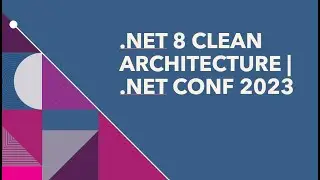 .NET 8 Clean Architecture | .NET CONFERENCE 2023