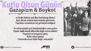 Gazapizm & Boykot -  Kutlu Olsun Günün (8 Mart)