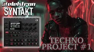 🔥ELEKTRON SYNTAKT 🎛️ Techno Project #1🔥