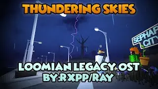 Thundering Skies - Loomian Legacy OST (By:Rxpp/Ray)