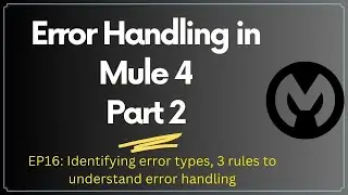 Error Handling in Mule 4 part 2 - Session 16
