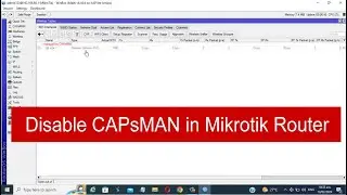 How to Disable Wireless Manage by CAPsMAN in Mikrotik Router | Disable CAPsMAN in Mikrotik