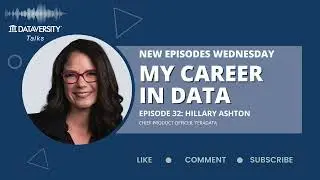 My Career in Data Episode 32: Hillary Ashton, Chief Product Officer, Teradata