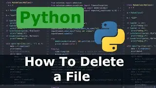 Python - How To Delete A File