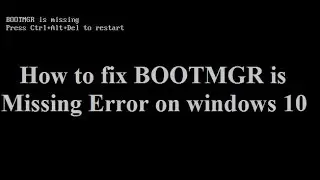 How to fix BOOTMGR is missing Error on windows 10