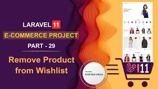 29. Laravel 11 E-Commerce Project - Remove Product from Wishlist