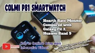 Colmi P81 Smartwatch Hearth Rate Monitor Compared with Galaxy Fit 3, Huawei Band 9