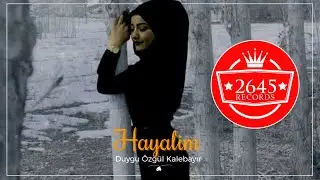 Duygu Özgül Kalebayır - Hayalim