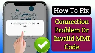 How To Fix Connection Problem Or Invalid MMI Code (2024) !!