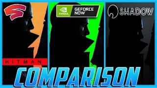 Hitman 3 - Google Stadia vs GeForce NOW vs Shadow PC