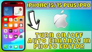 iPhone 15/Pro/Plus Turn On/Off Auto Enhance In Photo Editor