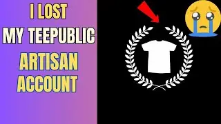 Don't Take TEEPUBLIC too Seriously | They Deleted my Artisan Account