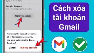 Cách Xóa Tài Khoản Gmail Trên Android | Xóa Tài Khoản Google Trên Điện Thoại Di Động